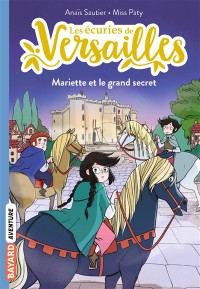 Les Écuries De Versailles. Vol. 6. Mariette Et Le Grand Secret