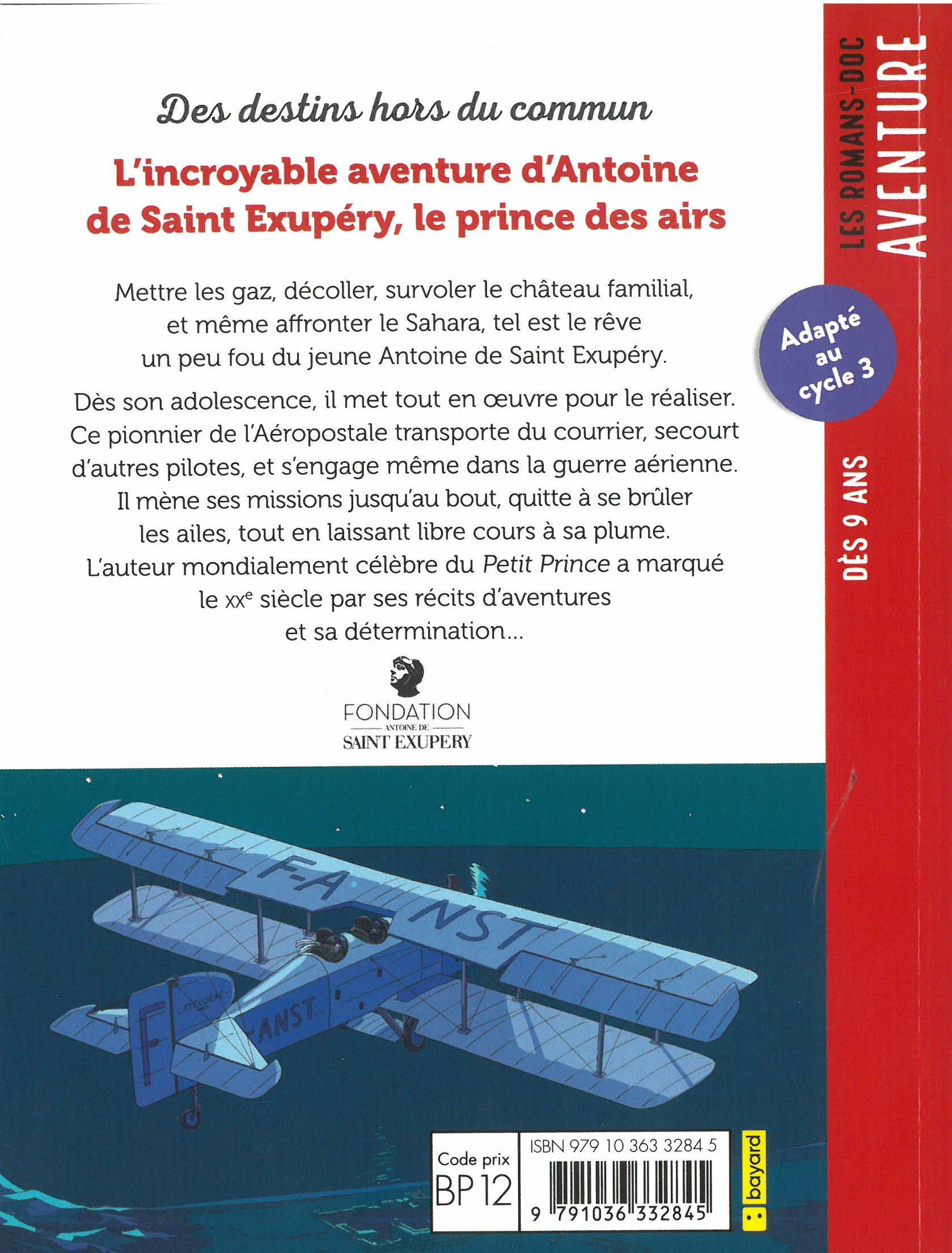 L'incroyable Aventure De Antoine De Saint-Exupery : Aviateur De L'aeropostale