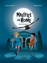 Malefice Sur Rome. Vol. 1. Le Revenant