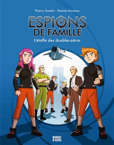 Espions De Famille. Vol. 4. L'etoffe Des Doubles-Zeros