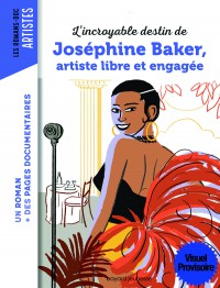 L'incroyable Destin De Josephine Baker, Artiste Libre Et Engagee
