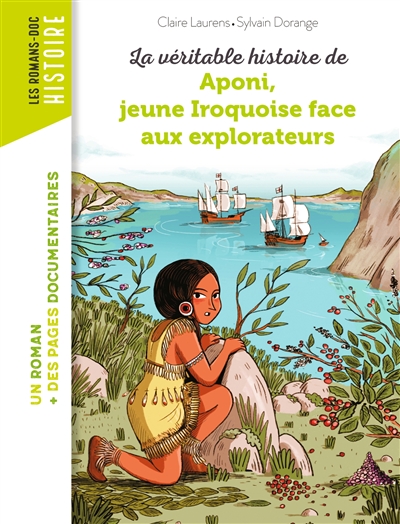 La Veritable Histoire De Aponi, Jeune Iroquoise Face Aux Explorateurs
