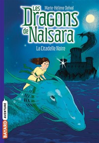 Les Dragons De Nalsara. Vol. 9. La Citadelle Noire