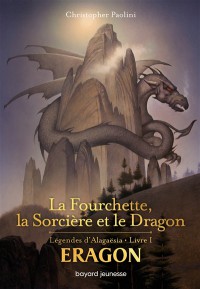 Eragon : Legendes D'alagaesia. Vol. 1. La Fourchette, La Sorciere Et Le Dragon
