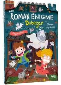 Panique Chez Le Duc ! - Mon Roman Enigme Dubazar