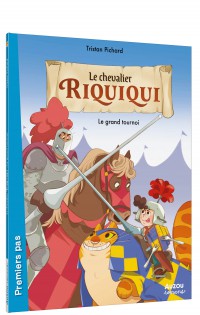 Le Grand Tournoi - Le Chevalier Riquiqui