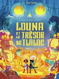 Louna Et Le Tresor De Tlaloc  (La Famille Vieillepierre)