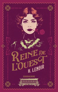 Reine De L'ouest : Un Western Dont Vous Etes L'heroine