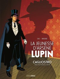 La Jeunesse D'arsene Lupin : Cagliostro : Histoire Complete