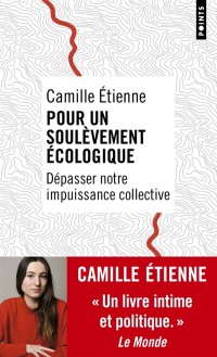 Pour Un Soulevement Ecologique : Depasser Notre Impuissance Collective