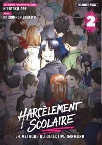 Harcelement Scolaire : La Methode Du Detective Imamura. Vol. 2