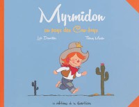 Myrmidon. Vol. 1. Myrmidon Au Pays Des Cow-Boys