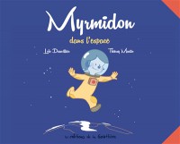 Myrmidon. Vol. 2. Myrmidon Dans L'espace