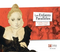 Les Enfants Paralleles : Un Voyage Dans Les Oeuvres De Leonard Foujita