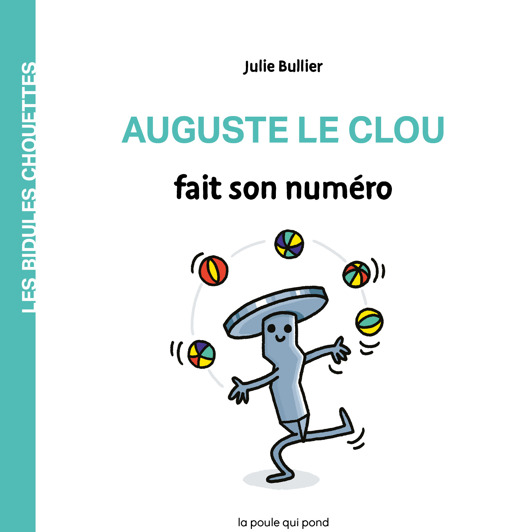 Les Bidules Chouettes. Auguste Le Clou Fait Son Numero
