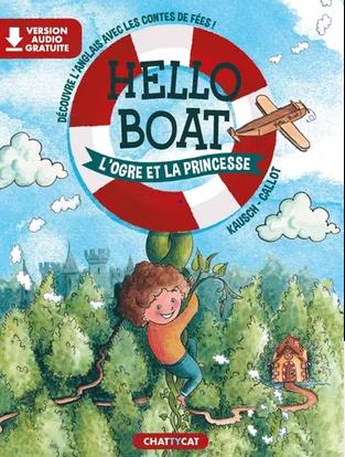 Hello Boat. L'ogre Et La Princesse : Decouvre L'anglais Avec Les Contes De Fees !