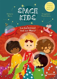 Space Kids. La Maitresse Est Sur Mars !